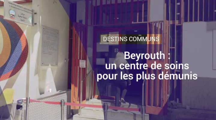 Beyrouth : un centre de soins pour les plus démunis