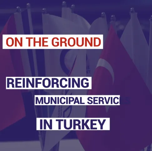 Reinforcing municipal services in Turkey