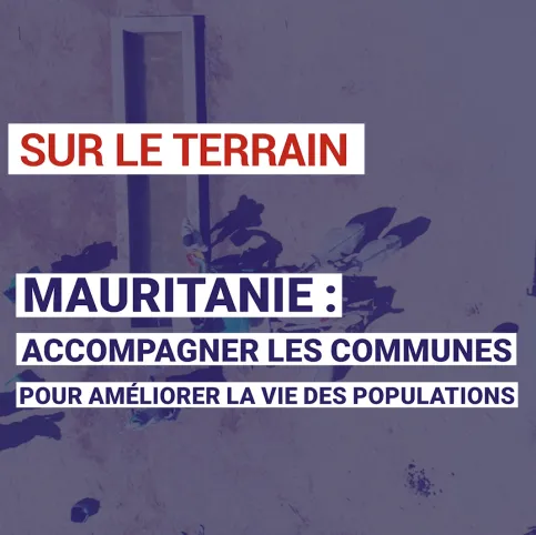 Mauritanie : accompagner les communes pour améliorer la vie des populations